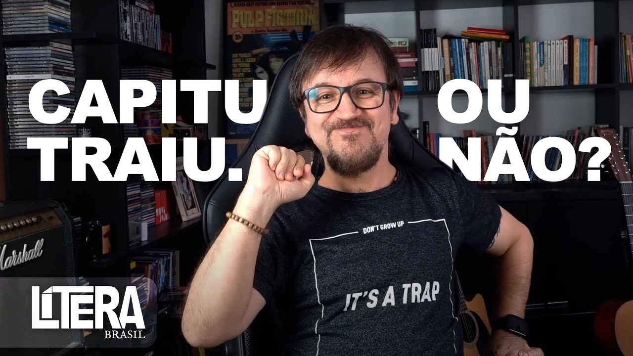 CAPITU TRAIU! Ou não.
