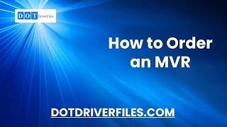 How to Order an MVR with DOTDriverFiles.com