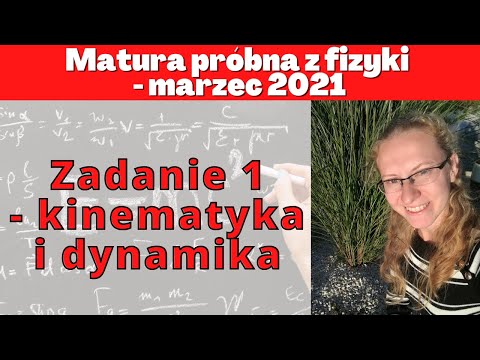 Matura próbna marzec 2021 - zadanie 1 - kinematyka i dynamika