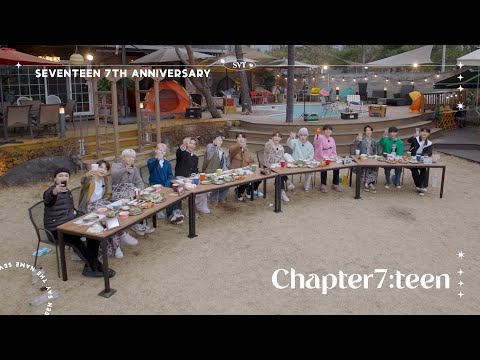 [SPECIAL VIDEO] SEVENTEEN 7th Anniversary ‘Chapter7:teen’