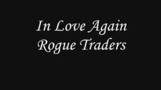 In love again - Rogue Traders