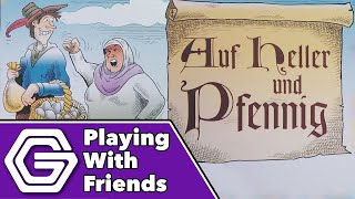 Auf Heller und Pfennig - Playing With Friends