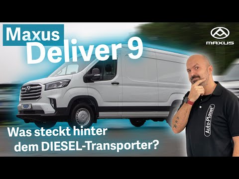 Maxus Deliver 9 - Was steckt hinter dem DIESEL-Transporter?