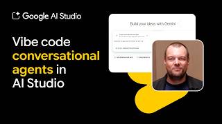 Vibe code conversational agents in AI Studio