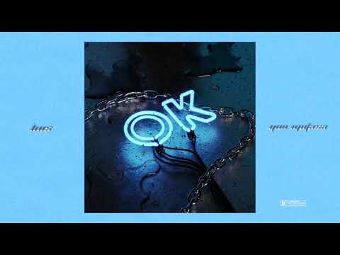 LUIS ~ OK (ft. YUN MUFASA) [prod. by LUIS]