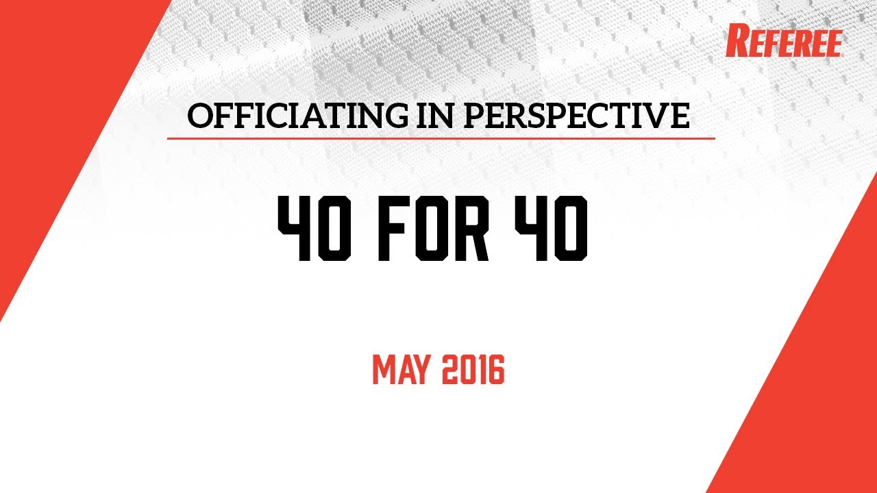 40 for 40 - Officiating In Perspective with Barry Mano