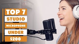 Top 7 Best Studio Microphones Under $200 for Amazing Sound