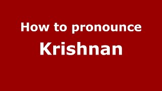How to pronounce Krishnan