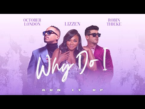 Lizzen x Robin Thicke x October London - Why Do I [Official Visualizer]