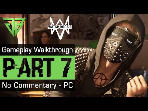Watch Dogs 2 Gameplay Walkthrough Part 7 - No Commentary (PC)