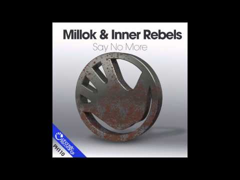 Millok & Inner Rebels - Say No More (Original Mix)