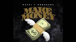 Natel & Konshens  - Make Money  (Explicit)