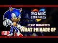 SONIC HEROES WHAT I M MADE OF ANIMATED LYRICS