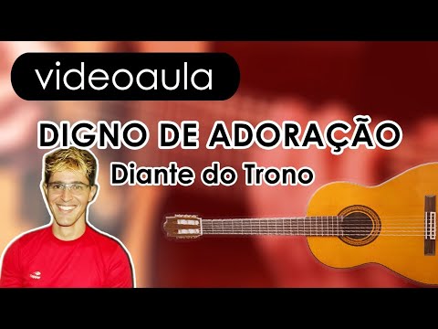 Digno De Adoração - Diante do Trono
