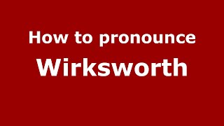 How to pronounce Wirksworth