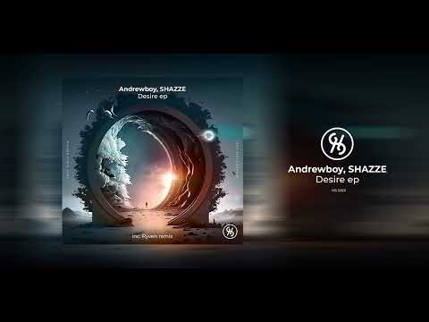 Andrewboy, SHAZZE - Desire [ HIGHER STATE RECORDS ]