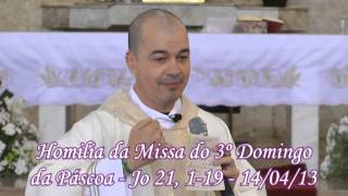 Homilia da Missa do 3º Domingo da Páscoa - 14/04/2013