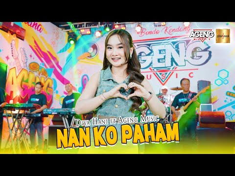 Diva Hani ft Ageng Music - Nan Ko Paham (Official Live Music)