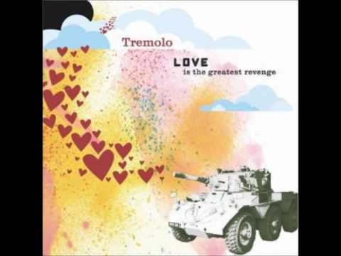 07-I Believe (Love is Revenge)- Tremolo - Love Is The Greatest Revenge