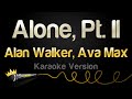 Alan Walker, Ava Max - Alone, Pt  II (Karaoke Version)