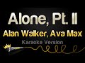 Alan Walker Ava Max Alone Pt II Karaoke Version