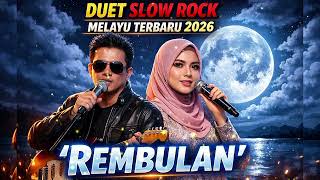 Download lagu REMBULAN | Duet Slow Rock Melayu Terbaru 2026 – Lirik Penuh Rasa & Rindu mp3