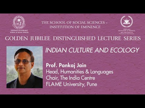 Golden Jubilee Lecture: 'Indian Culture and Ecology' by Prof. Pankaj Jain