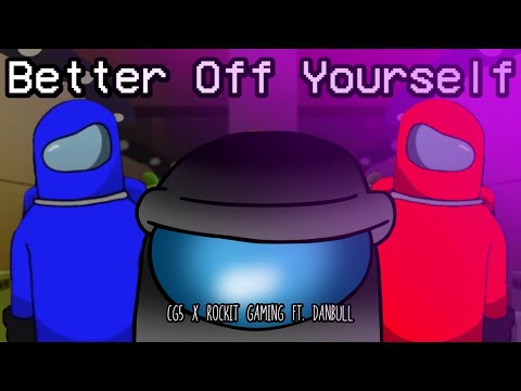 Mashup | CG5 x Rockit Gaming ft. Danbull - Better Off Yourself
