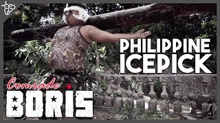 BORIS Ep. 1: The Philippine ICEPICK (Five Inches of Death)
