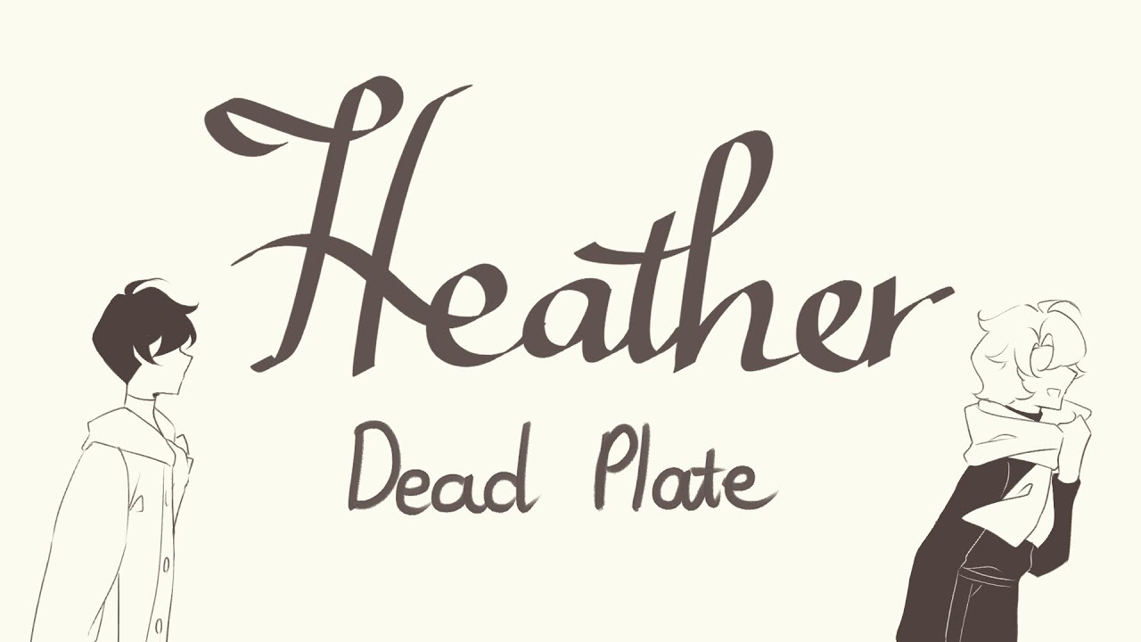Heather - Dead Plate Rodincent Animatic