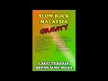 SLOW ROCK MALAYSIA LAGU PILIHAN TERBAIK GRAVITY