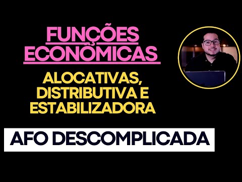 Aula 01.2 - Funções Econômicas do Estado (Alocativa, Distributiva, Estabilizadora)