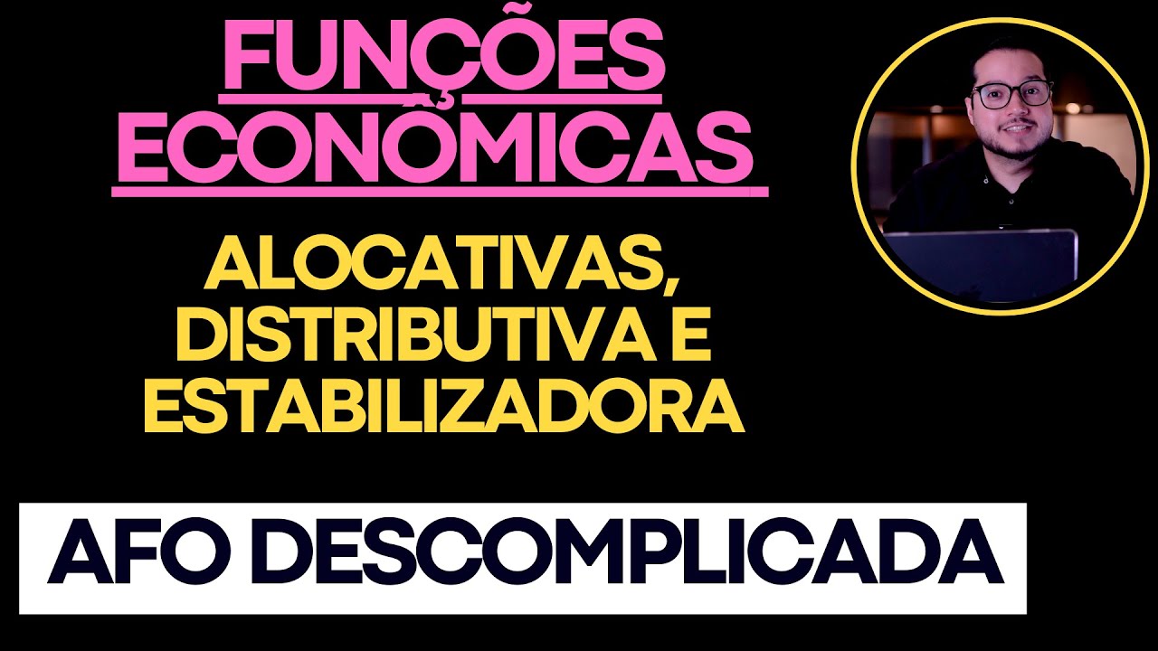 Aula 01.2 - Funções Econômicas do Estado (Alocativa, Distributiva, Estabilizadora)