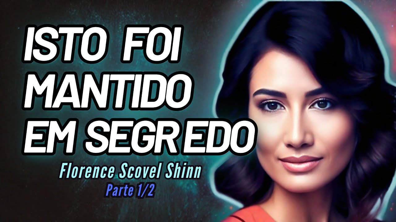 O Jogo da Vida e Como Jogá-lo — Florence Scovel Shinn — Parte 1/2