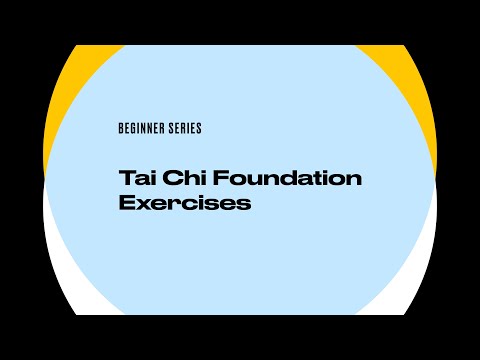 Tai Chi Beginner Series: Foundation Exercises