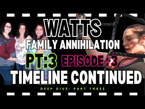 WATTS FAMILY ANNIHILATION| PT:3 EP:3 | THE COMPLETE TIMELINE CONTINUED
