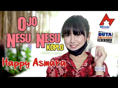 Happy Asmara - Ojo Nesu Nesu | Dangdut [OFFICIAL]