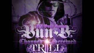 Bun B. - II Trill [Screwed & Chopped]