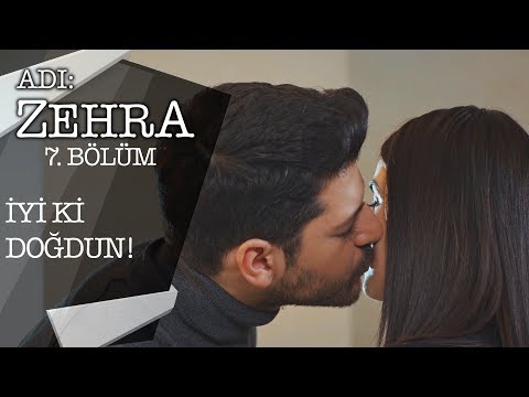 Büyük sürpriz! - Adı: Zehra 7.Bölüm
