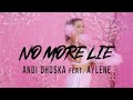 No More Lie Andi Dhoska (Ft. Aylene)