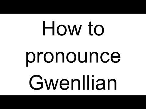 How to Pronounce Gwenllian (English)