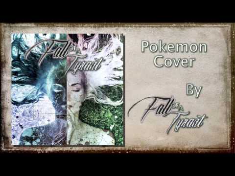 Pokemon Theme EPIC METAL Cover (Fall Of A Tyrant)