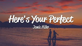 Jamie Miller - Here&#39;s Your Perfect (Lyrics)