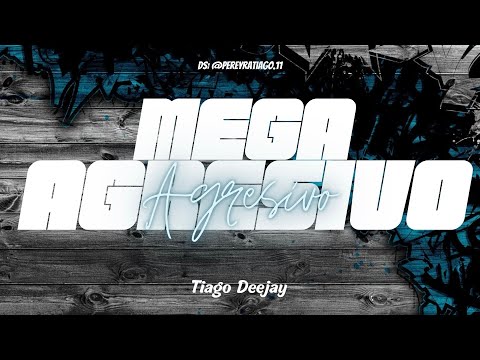 Mega Agresivo - Tiago Deejay