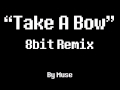Take A Bow 8Bit Remix [Muse] 