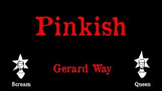 Gerard Way - Pinkish - Karaoke