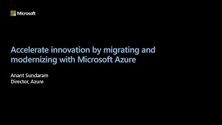 Accelerate Innovation by Migrating and Modernizing with Microsoft Azur