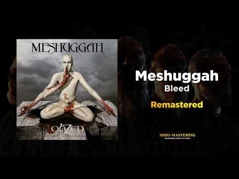 Meshuggah - Bleed (MASSIVE Remaster)