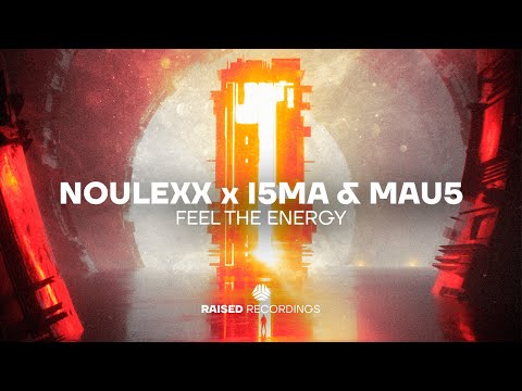 NOULEXX x I5MA & MAU5 - Feel The Energy