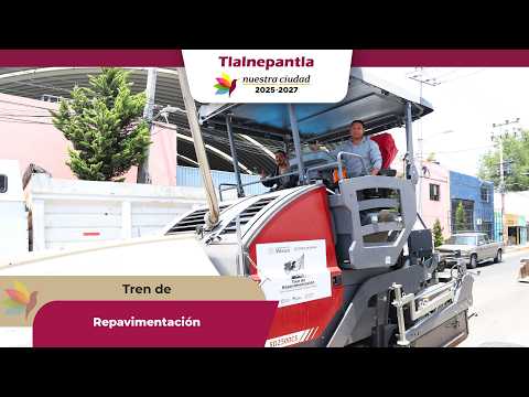 El Tren de Repavimentación transforma #Tlalnepantla